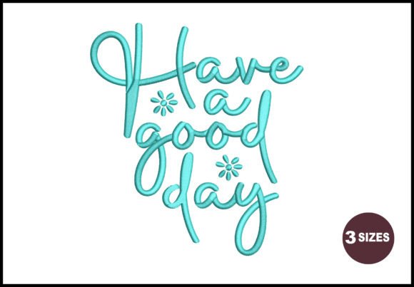 Have a Good Day: A Cheerful Embroidery Design